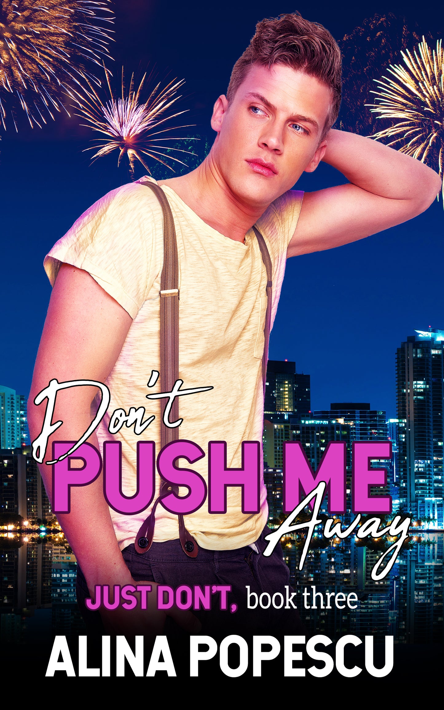 Don't Push Me Away (Just Don't, Book 3): Gay Contemporary Romance