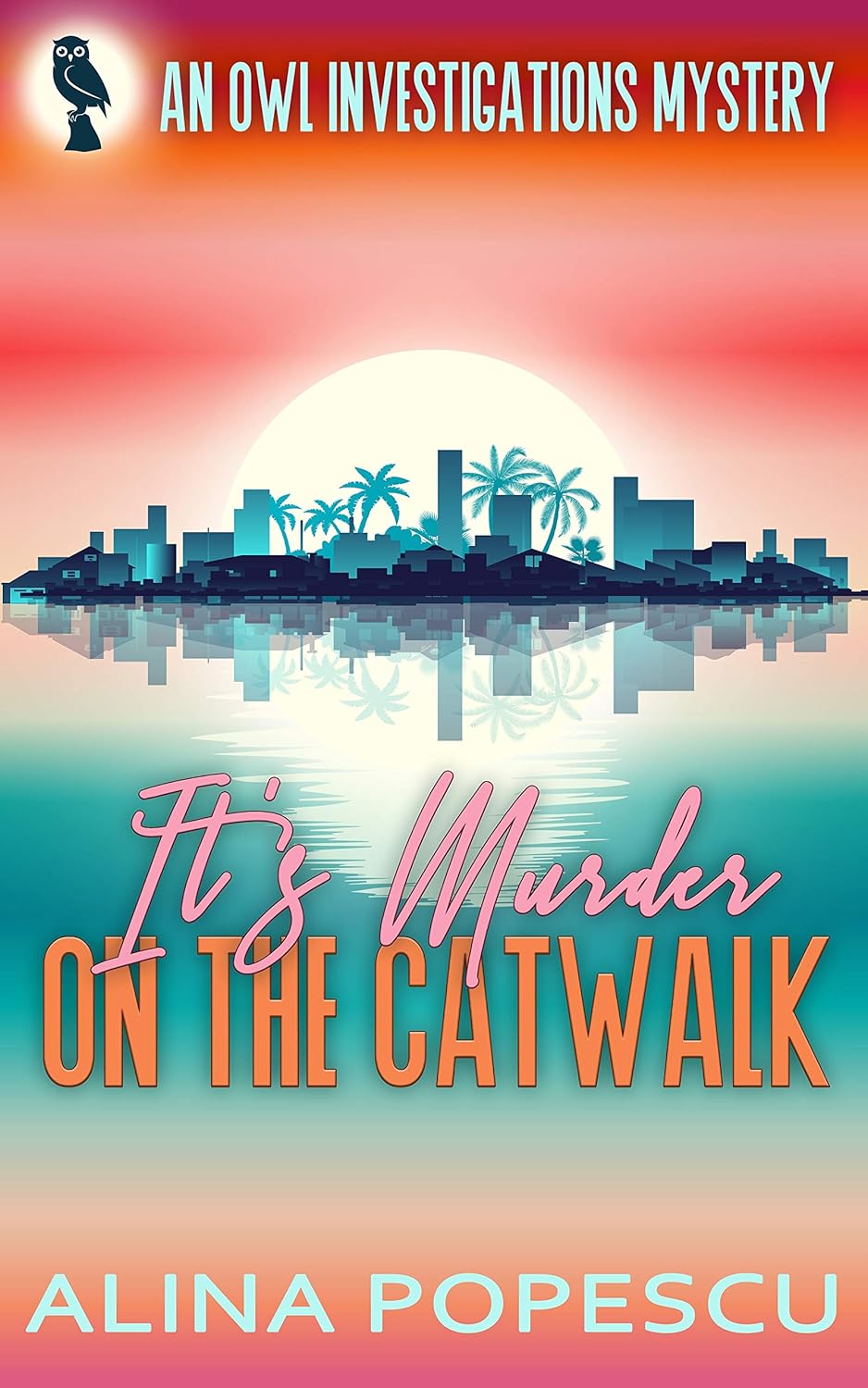 It's Murder on the Catwalk: An OWL Investigations Mystery (OWL Investigations Mysteries Book 2)