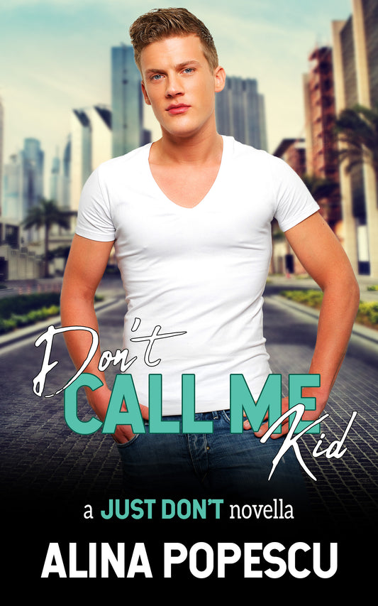 Don't Call Me Kid (Just Don't, Book 1): Gay Contemporary Romance