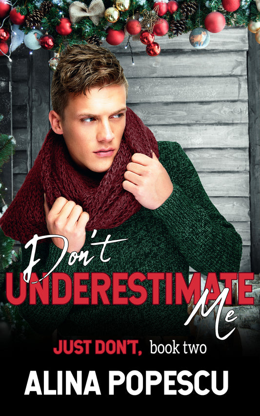 Don't Underestimate Me (Just Don't, Book 2): Gay Contemporary Romance