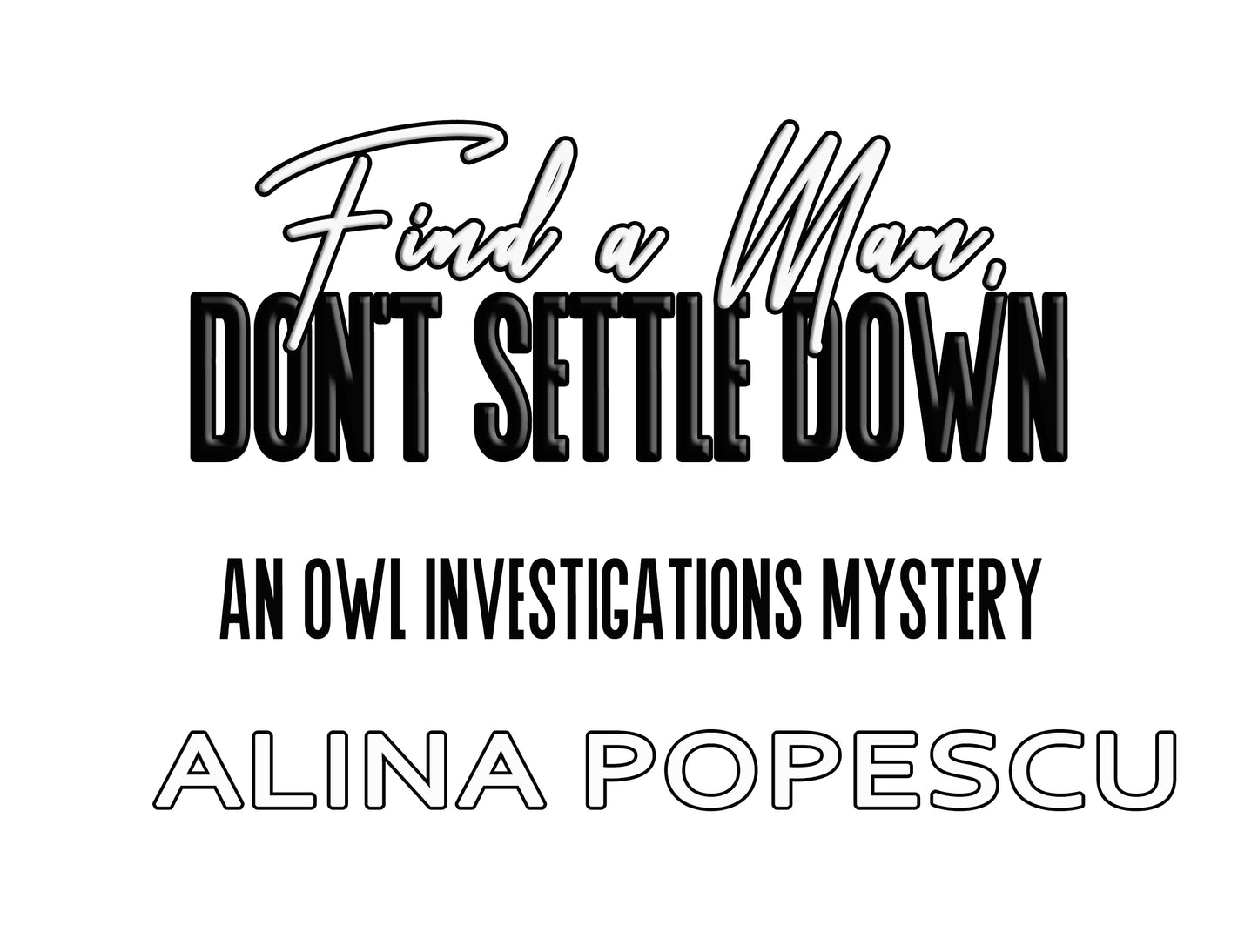 Find a Man, Don't Settle Down: An OWL Investigations Mystery